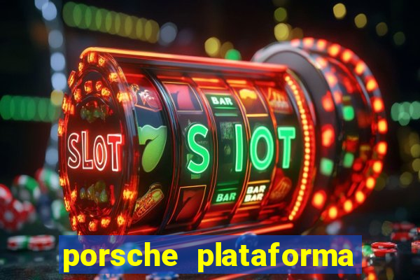 porsche plataforma de jogos