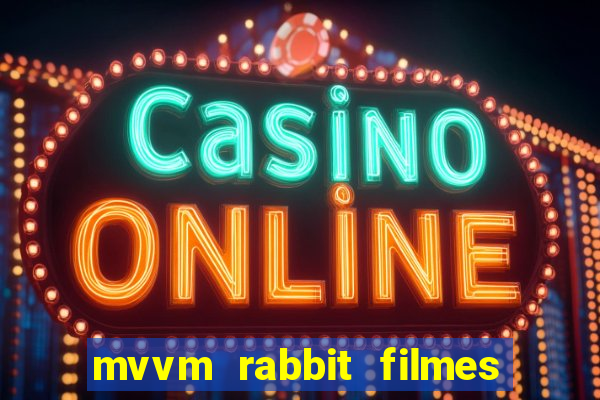 mvvm rabbit filmes e séries download