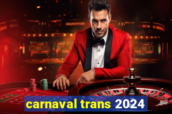 carnaval trans 2024