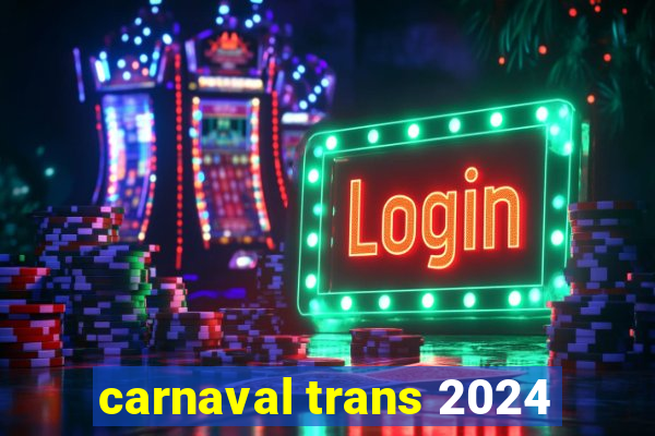 carnaval trans 2024