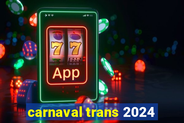 carnaval trans 2024