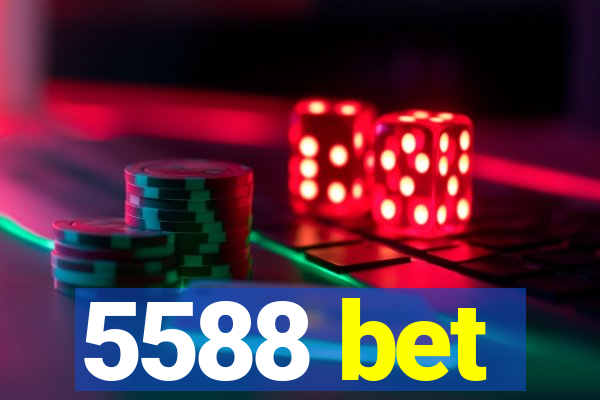 5588 bet