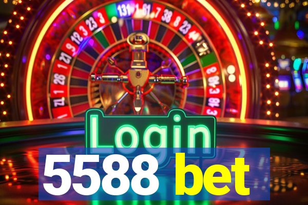 5588 bet