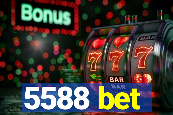 5588 bet