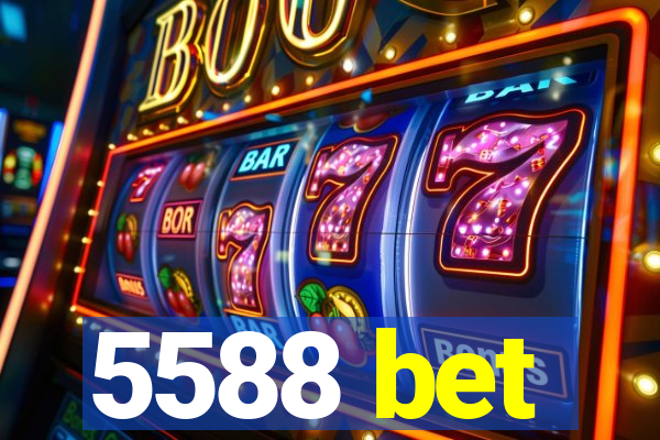 5588 bet