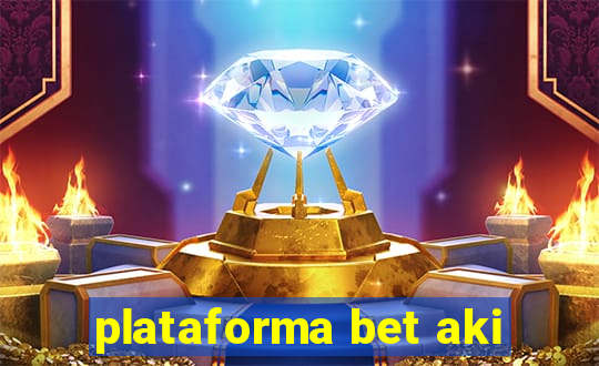 plataforma bet aki