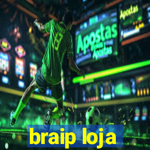 braip loja