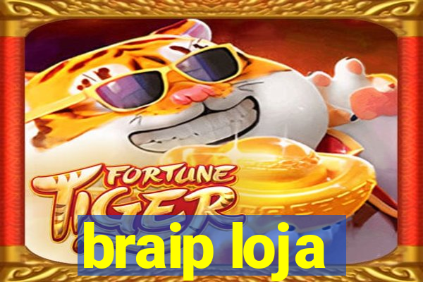 braip loja