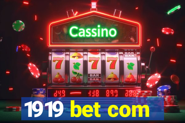 1919 bet com