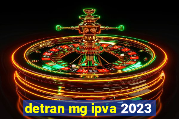 detran mg ipva 2023