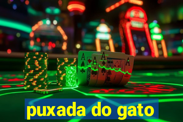 puxada do gato