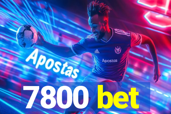 7800 bet