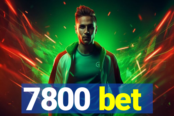 7800 bet
