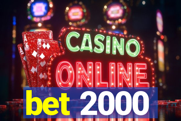 bet 2000