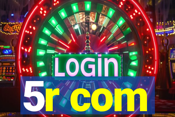 5r com