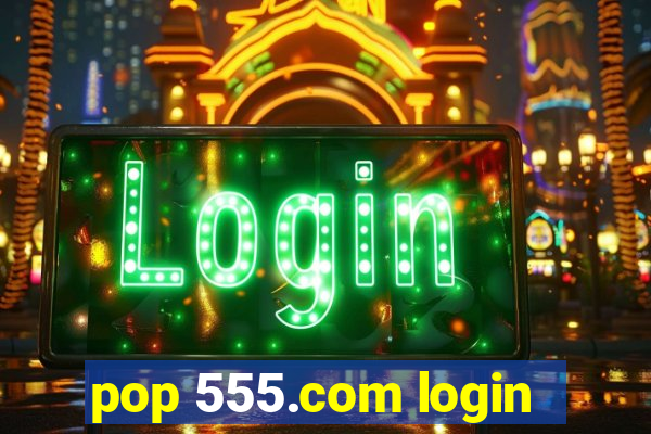 pop 555.com login