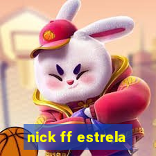 nick ff estrela
