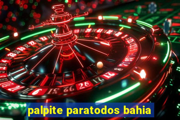 palpite paratodos bahia