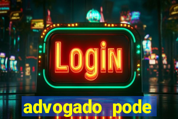 advogado pode patrocinar time de futebol