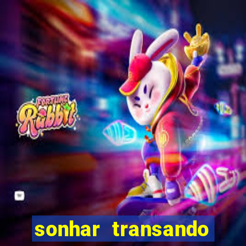 sonhar transando jogo do bicho