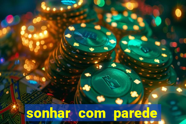 sonhar com parede caindo no jogo do bicho