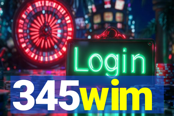 345wim