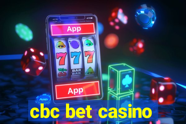 cbc bet casino