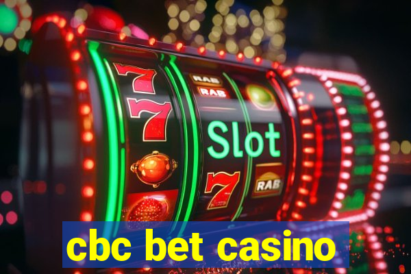 cbc bet casino