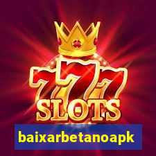 baixarbetanoapk