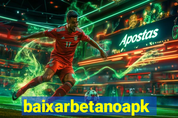 baixarbetanoapk