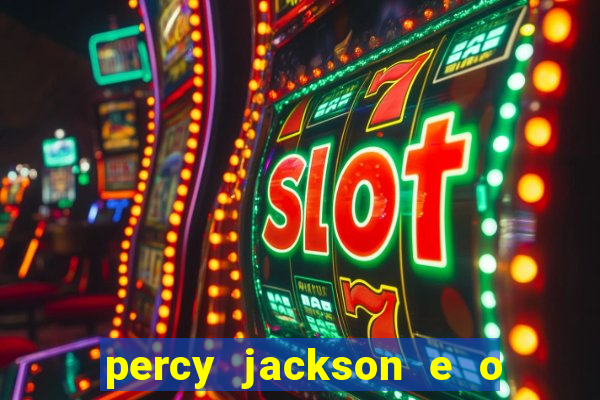 percy jackson e o ladr o de raios filme completo dublado