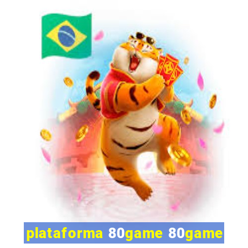 plataforma 80game 80game