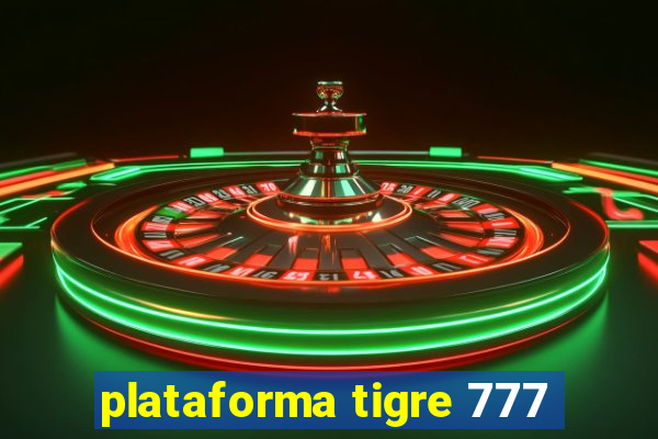 plataforma tigre 777