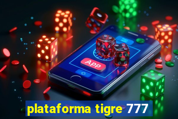 plataforma tigre 777
