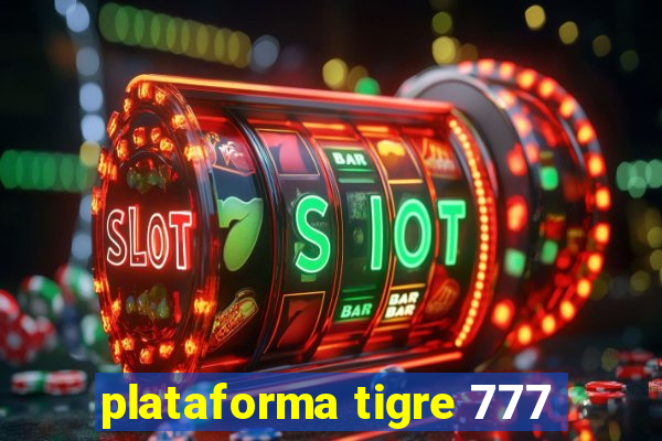 plataforma tigre 777