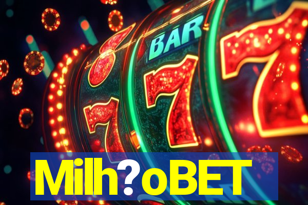 Milh?oBET