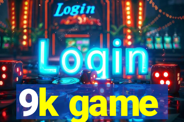 9k game
