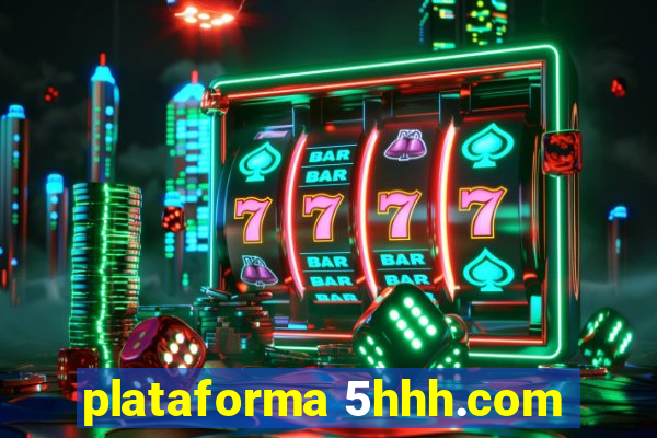 plataforma 5hhh.com