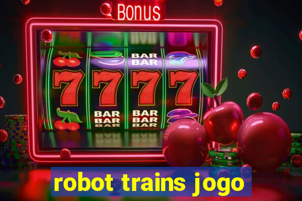 robot trains jogo