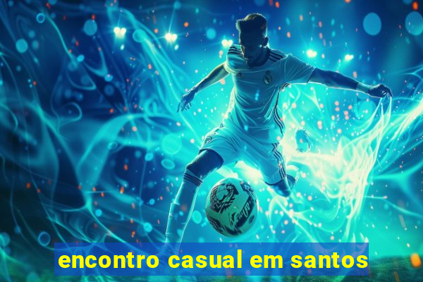 encontro casual em santos