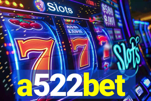 a522bet