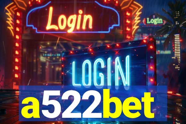 a522bet