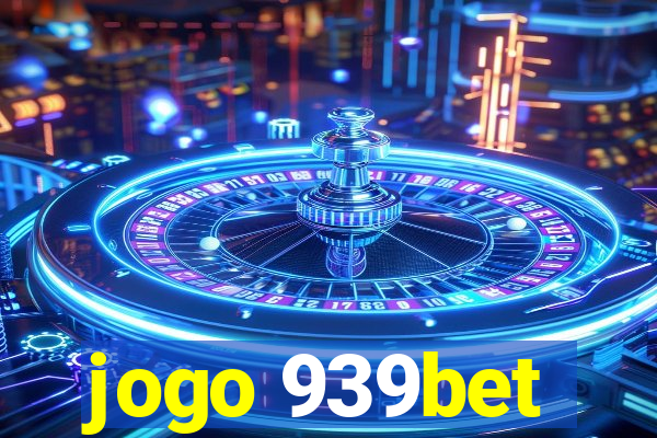 jogo 939bet
