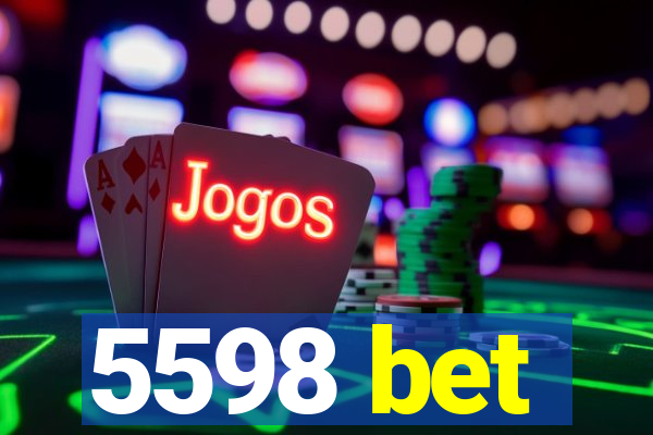 5598 bet