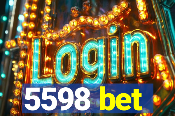 5598 bet