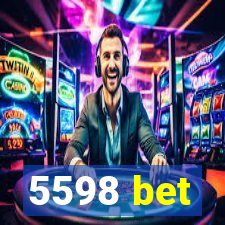 5598 bet