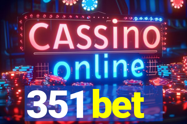 351 bet