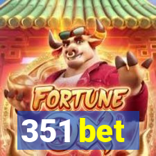 351 bet