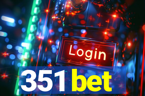 351 bet