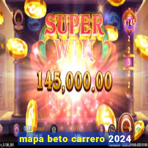mapa beto carrero 2024